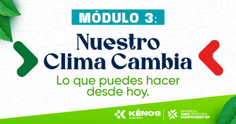 2 Nuestro Clima Cambia: lo que puedes hacer desde hoy