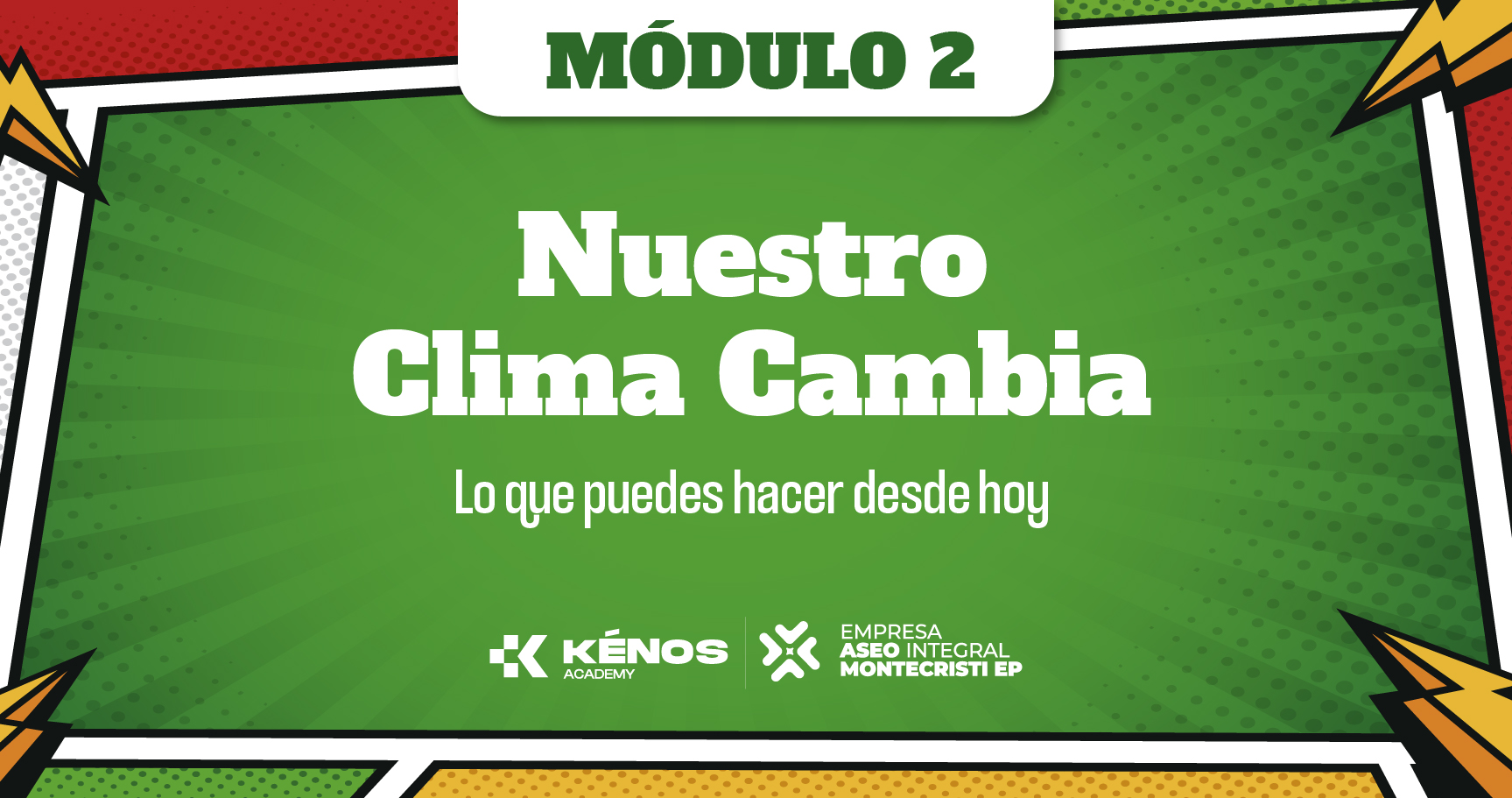 2 Nuestro Clima Cambia: lo que puedes hacer desde hoy