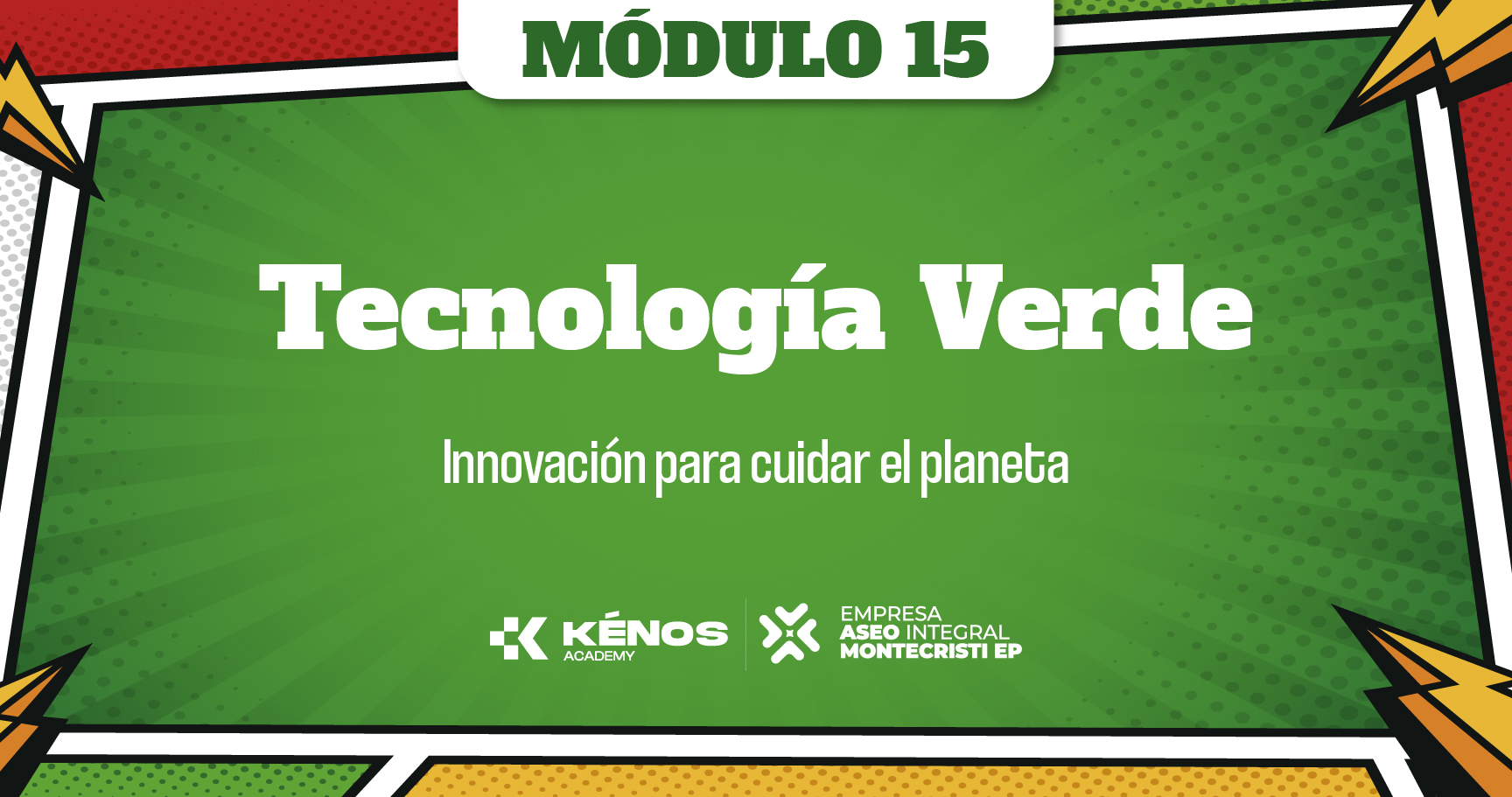 15. Tecnología Verde: innovación para cuidar el planeta