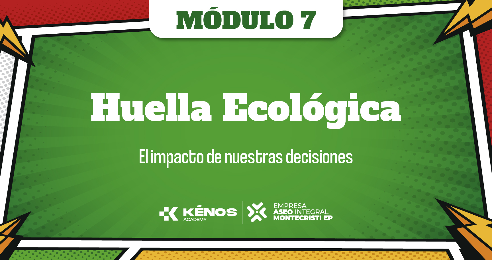 7. Huella Ecológica: el impacto de nuestras decisiones
